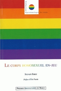 LE CORPS HOMOSEXUEL EN-JEU - SOCIOLOGIE DU SPORT GAY ET LESBIEN