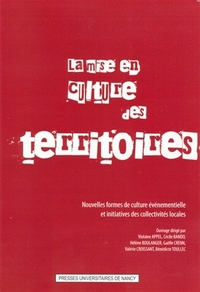 La mise en culture des territoires - nouvelles formes de culture événementielle et initiatives des collectivités locales