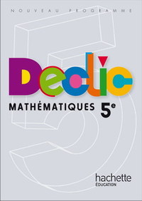 Mathématiques, Déclic 5e, Livre de l'élève    