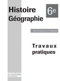 Histoire Géographie, Adoumié 6e, Cahier de travaux pratiques