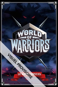 WORLD OF WARRIORS - GUIDE OFFICIEL