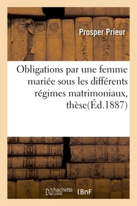 OBLIGATIONS PAR UNE FEMME MARIEE SOUS LES DIFFERENTS REGIMES MATRIMONIAUX, THESE POUR LE DOCTORAT