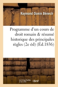 PROGRAMME D'UN COURS DE DROIT ROMAIN & RESUME HISTORIQUE DES PRINCIPALES REGLES DU DROIT ROMAIN
