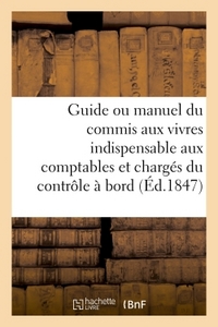 GUIDE OU MANUEL DU COMMIS AUX VIVRES INDISPENSABLE AUX COMPTABLES ET CHARGES DU CONTROLE A BORD