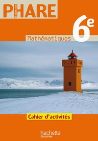 Mathématiques, Phare 6e, Cahier d'activités 