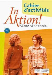 In Aktion ! 1ère année, Cahier d'activités