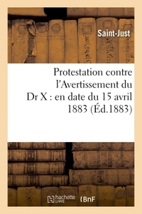 Protestation contre l'Avertissement du Dr X : en date du 15 avril 1883