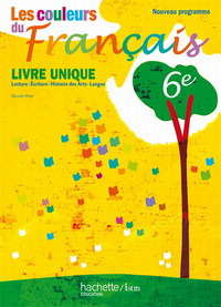 Les couleurs du Français 6e, Livre unique de l'élève