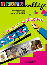 Textocollège : le francais en séquences 5e, Livre de l'élève