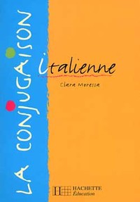 LA CONJUGAISON ITALIENNE - EDITION 2000