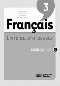 Textocollège : le francais en séquences 3e, Livre du professeur 