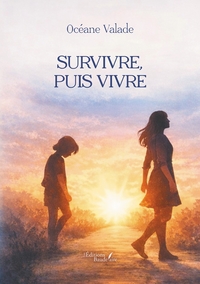 SURVIVRE, PUIS VIVRE