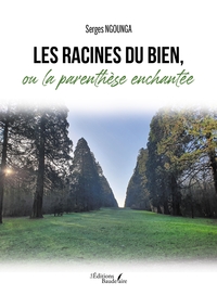 LES RACINES DU BIEN, OU LA PARENTHESE ENCHANTEE