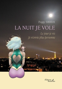 LA NUIT JE VOLE - LE JOUR JE VIS - JE N'ENVIE PLUS PERSONNE