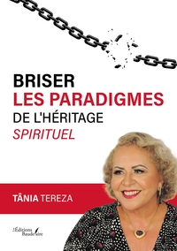 BRISER LES PARADIGMES DE L'HERITAGE SPIRITUEL