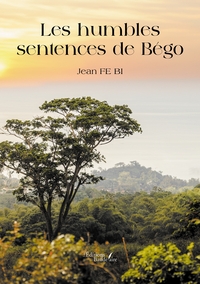 LES HUMBLES SENTENCES DE BEGO