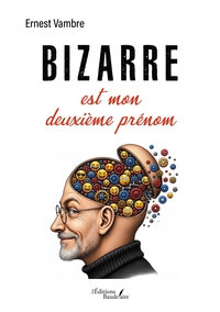 Bizarre est mon deuxième prénom