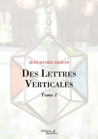 DES LETTRES VERTICALES - TOME 1