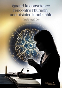 QUAND LA CONSCIENCE RENCONTRE L'HUMAIN : UNE HISTOIRE INOUBLIABLE