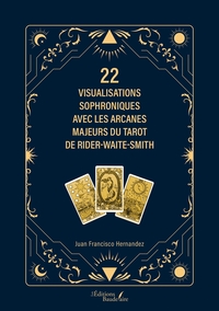 22 visualisations sophroniques avec les arcanes majeurs du tarot de Rider-Waite-Smith