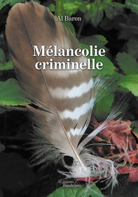 MELANCOLIE CRIMINELLE
