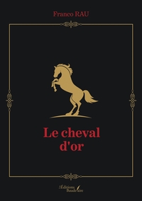 LE CHEVAL D'OR