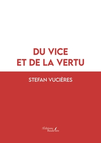 DU VICE ET DE LA VERTU