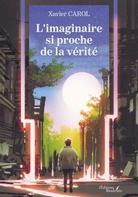 L'IMAGINAIRE SI PROCHE DE LA VERITE