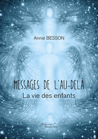 MESSAGES DE L'AU-DELA - LA VIE DES ENFANTS