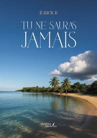 TU NE SAURAS JAMAIS