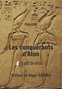 LES CONQUERANTS D'ATON -  TOME I : LA PART DE VERITE