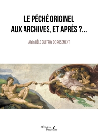 LE PECHE ORIGINEL AUX ARCHIVES, ET APRES ?...