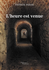 L'HEURE EST VENUE
