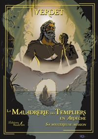 La Maladrerie des Templiers en Ardèche