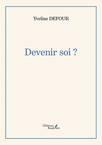 DEVENIR SOI ?