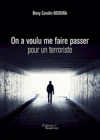 On a voulu me faire passer pour un terroriste