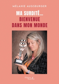 Ma surdité... Bienvenue dans mon monde