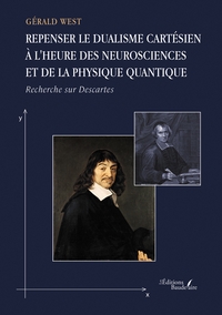 Repenser le dualisme cartésien à l'heure des neurosciences et de la physique quantique