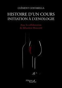 HISTOIRE D'UN COURS - INITIATION A L'OENOLOGIE