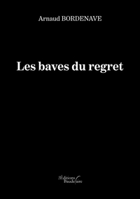 LES BAVES DU REGRET