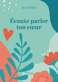 ECOUTE PARLER TON COEUR