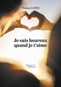 JE SUIS HEUREUX QUAND JE T'AIME