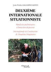 DEUXIEME INTERNATIONALE SITUATIONNISTE - MANIFESTES PRELIMINAIRES A L'ANNEXION DU POUVOIR