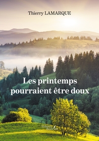 LES PRINTEMPS POURRAIENT ETRE DOUX