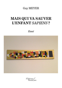 MAIS QUI VA SAUVER L'ENFANT SAPIENS ?