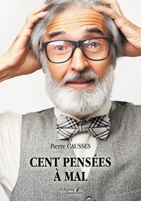 CENT PENSEES A MAL