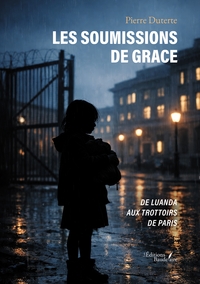 LES SOUMISSIONS DE GRACE - DE LUANDA AUX TROTTOIRS DE PARIS