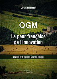 OGM LA PEUR FRANCAISE DE L'INNOVATION