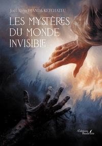 LES MYSTERES DU MONDE INVISIBLE