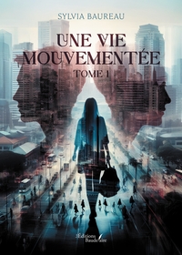 Une vie mouvementée - Tome 1